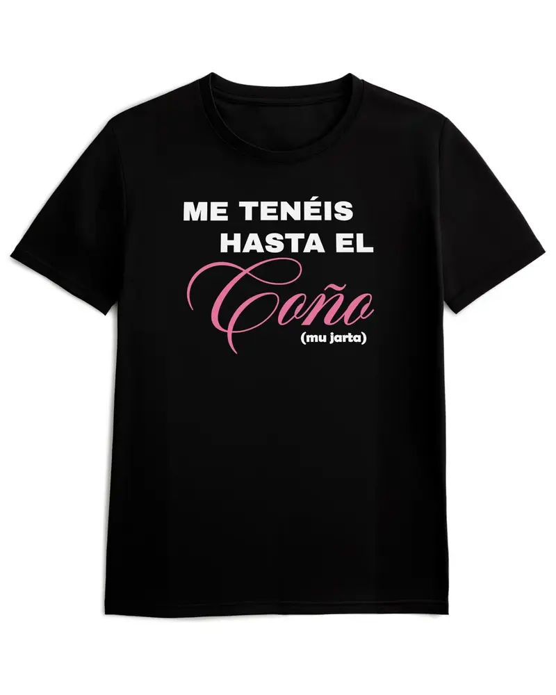 Camiseta de Manga Corta - Estoy hasta el *** - 100% Algodón