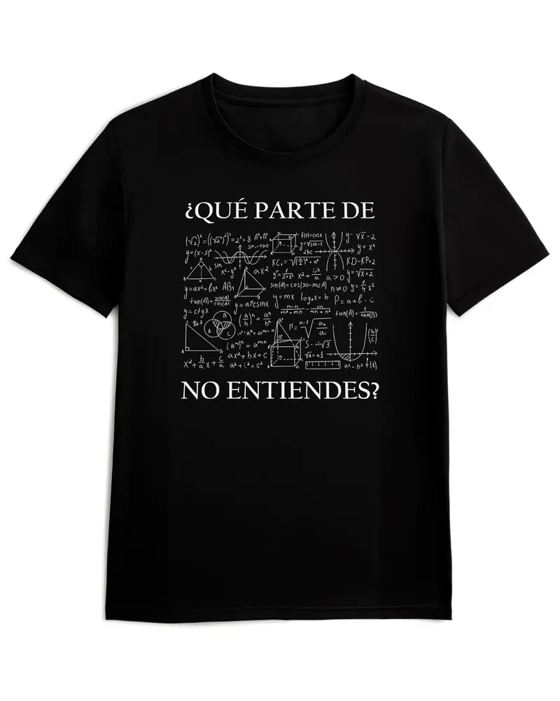 Camiseta de Manga Corta -  Que Partes de no Entiendes  - 100% Algodón